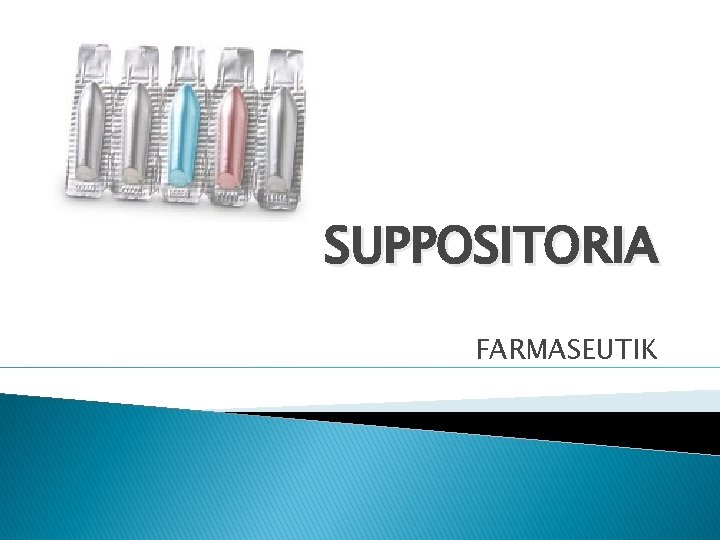 SUPPOSITORIA FARMASEUTIK 