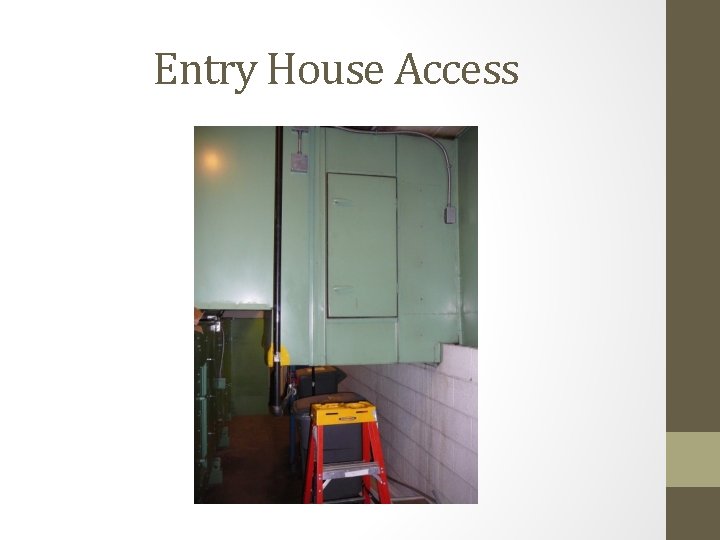 Entry House Access 