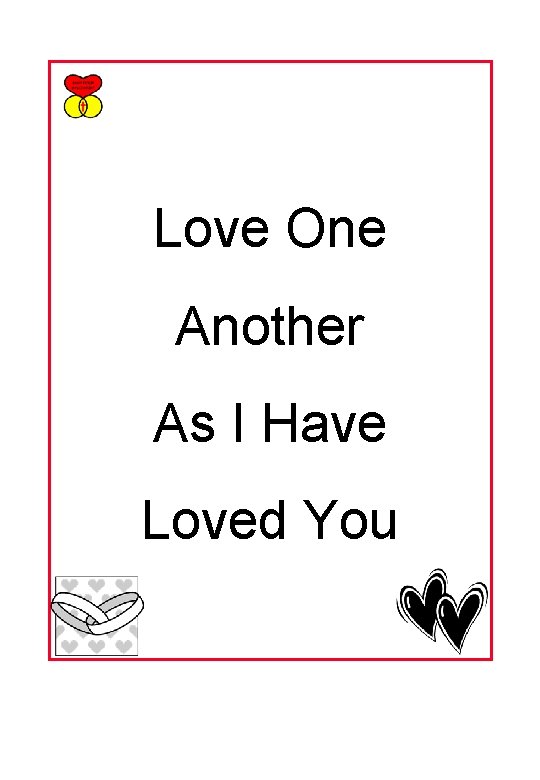 Love One Another As I Have Loved You 