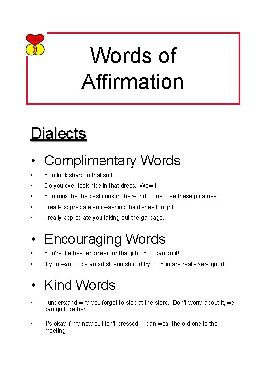 Words of Affirmation Dialects • Complimentary Words • You look sharp in that suit.