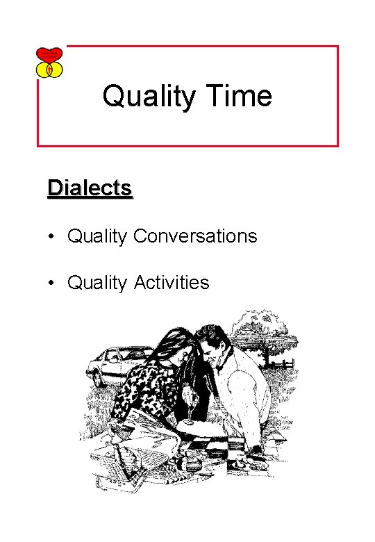 Quality Time Dialects • Quality Conversations • Quality Activities 