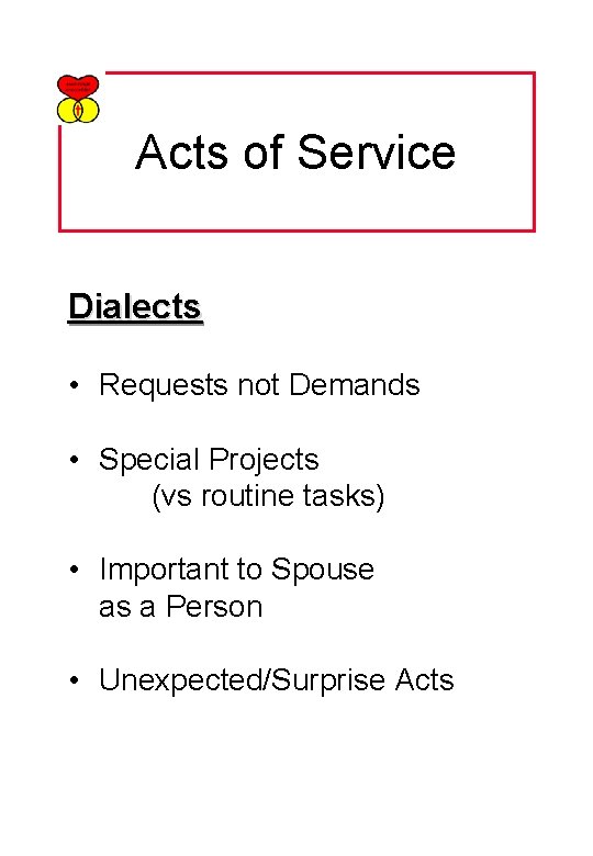 Acts of Service Dialects • Requests not Demands • Special Projects (vs routine tasks)