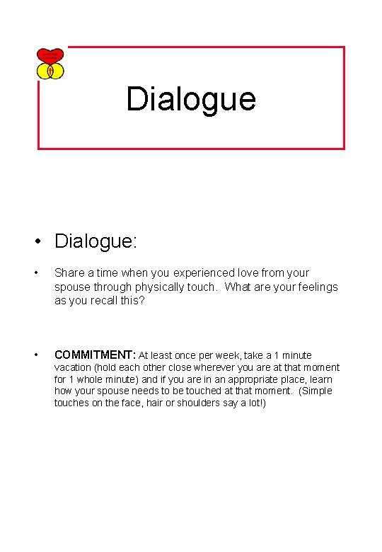 Dialogue • Dialogue: • Share a time when you experienced love from your spouse