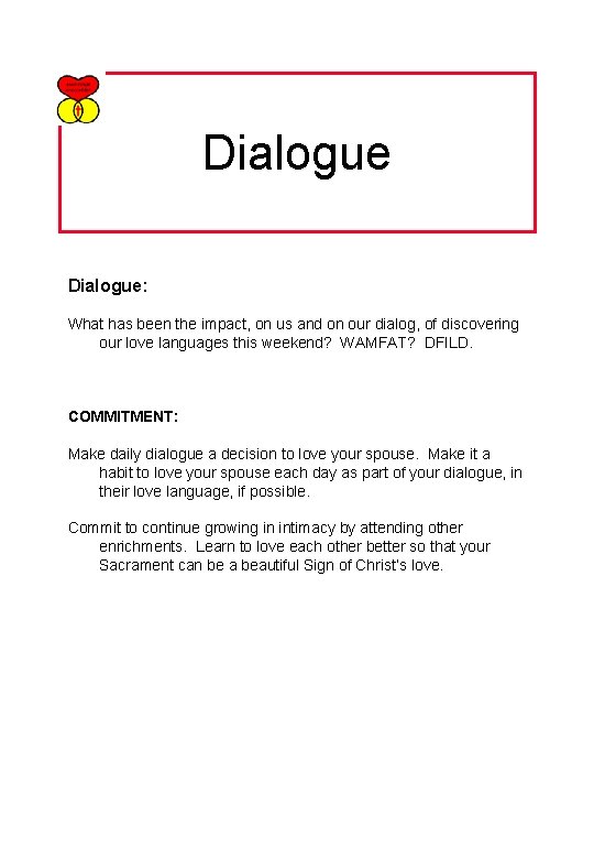 Dialogue: What has been the impact, on us and on our dialog, of discovering