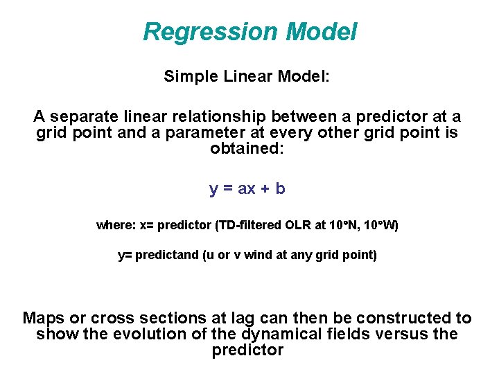 Regression Model Simple Linear Model: A separate linear relationship between a predictor at a