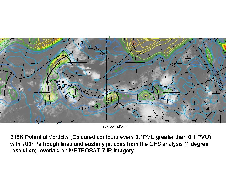 315 K Potential Vorticity (Coloured contours every 0. 1 PVU greater than 0. 1