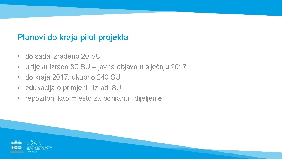 Planovi do kraja pilot projekta • • • do sada izrađeno 20 SU u Planovi do kraja pilot projekta • • • do sada izrađeno 20 SU u