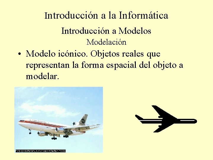 Introduccin a la Informtica Introduccin a Modelos Modelacin