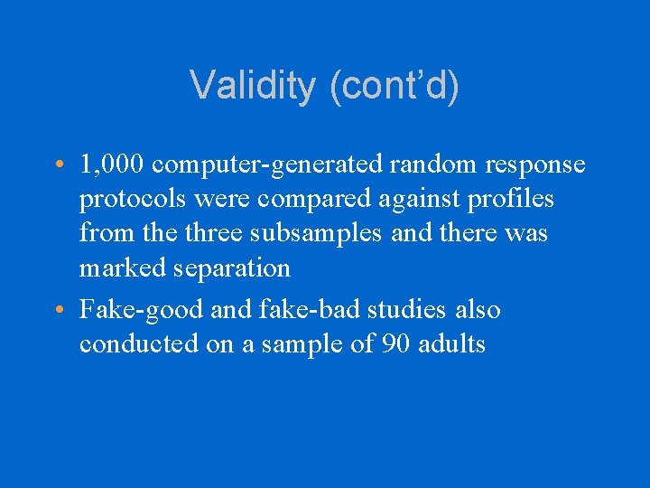 Validity (cont’d) • 1, 000 computer-generated random response protocols were compared against profiles from