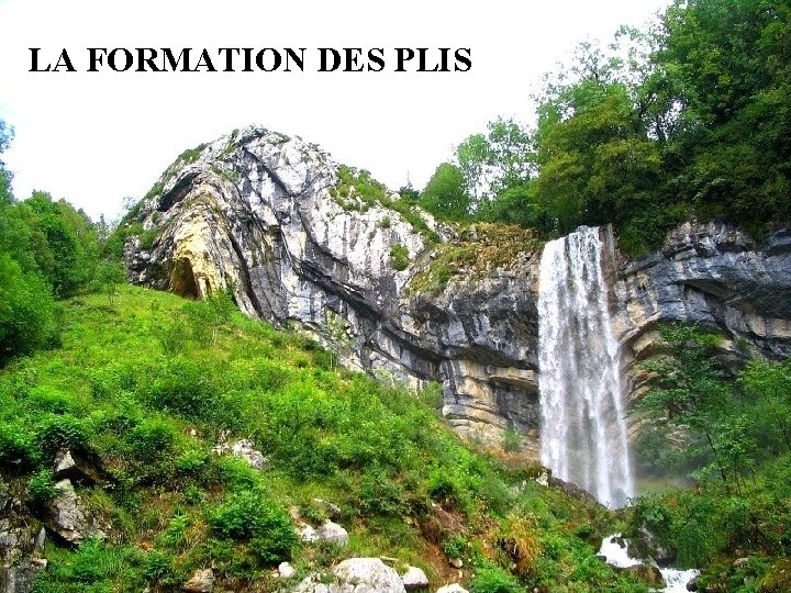LA FORMATION DES PLIS 