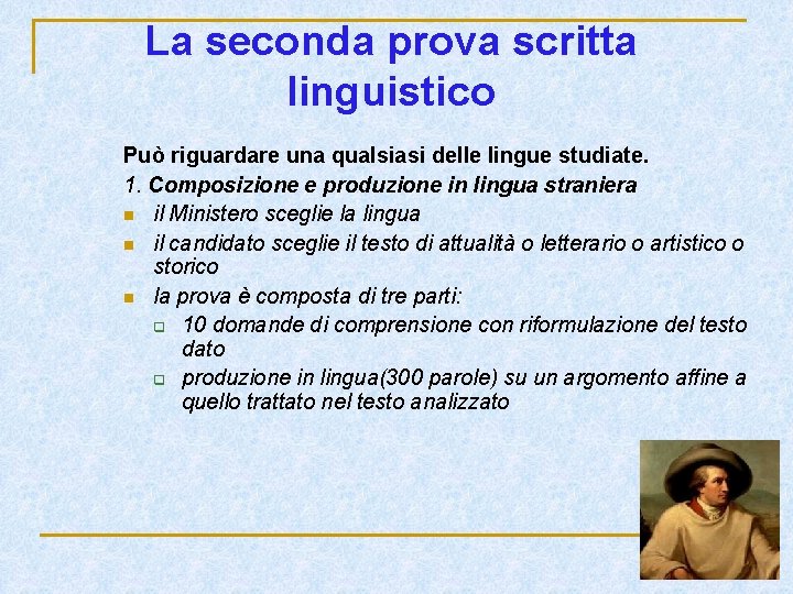 La seconda prova scritta linguistico Può riguardare una qualsiasi delle lingue studiate. 1. Composizione La seconda prova scritta linguistico Può riguardare una qualsiasi delle lingue studiate. 1. Composizione