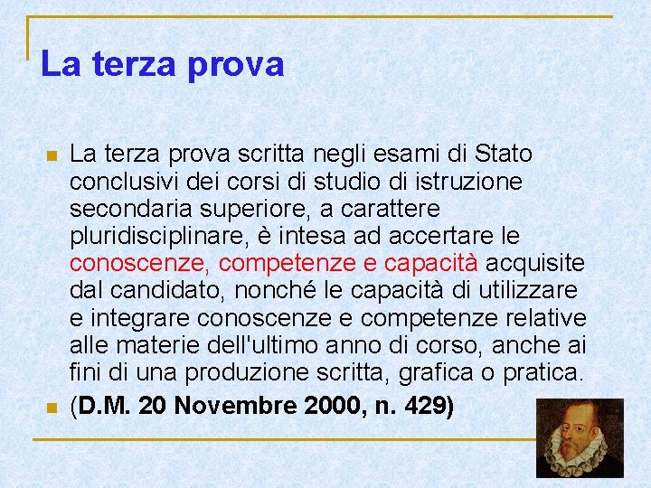 La terza prova n n La terza prova scritta negli esami di Stato conclusivi La terza prova n n La terza prova scritta negli esami di Stato conclusivi