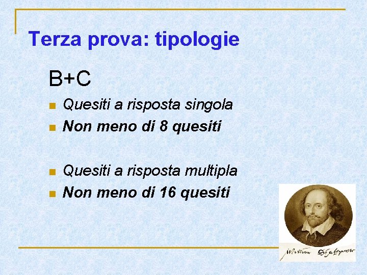 Terza prova: tipologie B+C n n Quesiti a risposta singola Non meno di 8 Terza prova: tipologie B+C n n Quesiti a risposta singola Non meno di 8