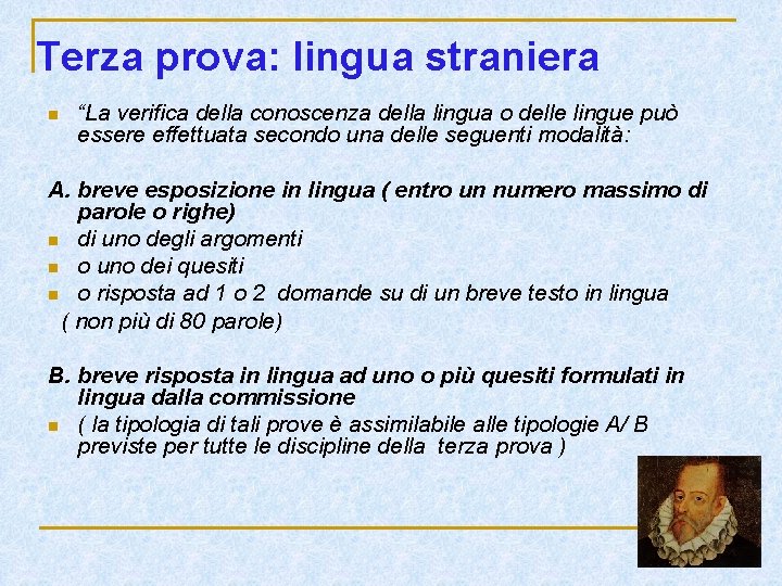 Terza prova: lingua straniera n “La verifica della conoscenza della lingua o delle lingue Terza prova: lingua straniera n “La verifica della conoscenza della lingua o delle lingue