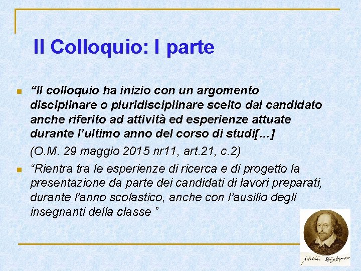 Il Colloquio: I parte n n “Il colloquio ha inizio con un argomento disciplinare Il Colloquio: I parte n n “Il colloquio ha inizio con un argomento disciplinare