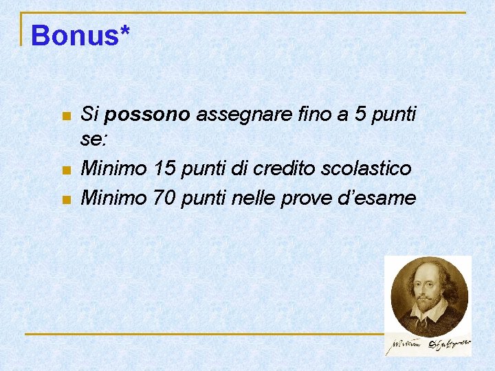 Bonus* n n n Si possono assegnare fino a 5 punti se: Minimo 15 Bonus* n n n Si possono assegnare fino a 5 punti se: Minimo 15