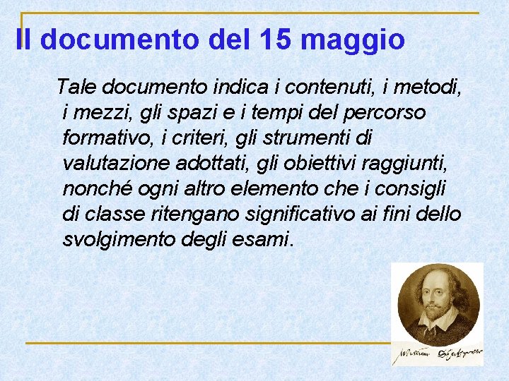 Il documento del 15 maggio Tale documento indica i contenuti, i metodi, i mezzi, Il documento del 15 maggio Tale documento indica i contenuti, i metodi, i mezzi,