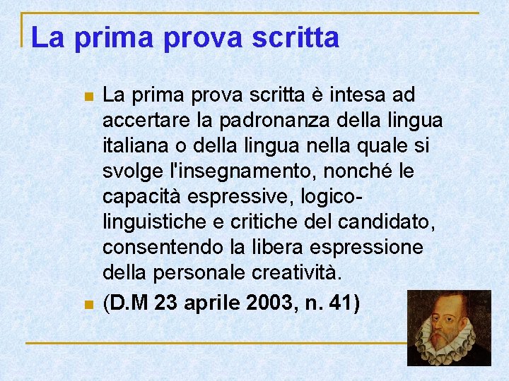La prima prova scritta n n La prima prova scritta è intesa ad accertare La prima prova scritta n n La prima prova scritta è intesa ad accertare