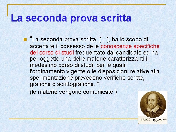 La seconda prova scritta n “La seconda prova scritta, […], ha lo scopo di