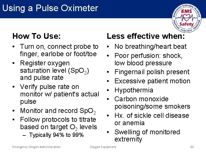 Using a Pulse Oximeter How To Use: Less effective when: • Turn on, connect
