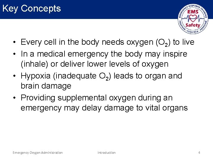 Key Concepts • Every cell in the body needs oxygen (O 2) to live