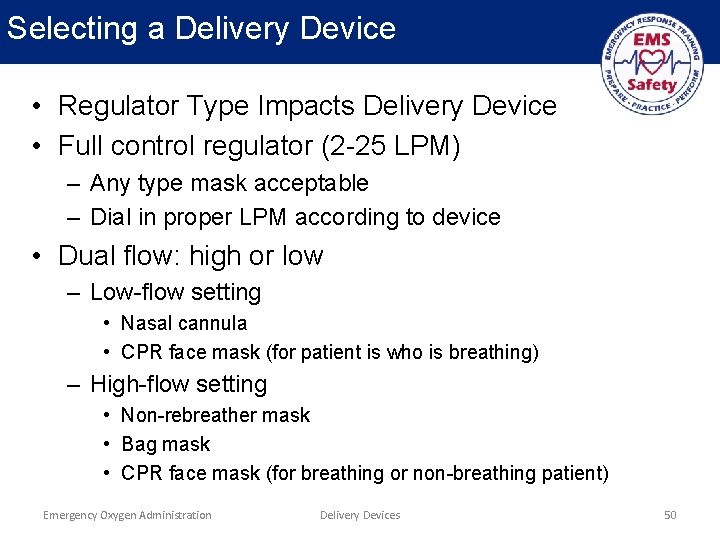 Selecting a Delivery Device • Regulator Type Impacts Delivery Device • Full control regulator