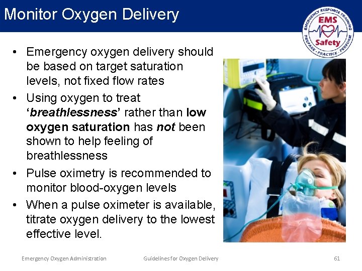 Monitor Oxygen Delivery • Emergency oxygen delivery should be based on target saturation levels,