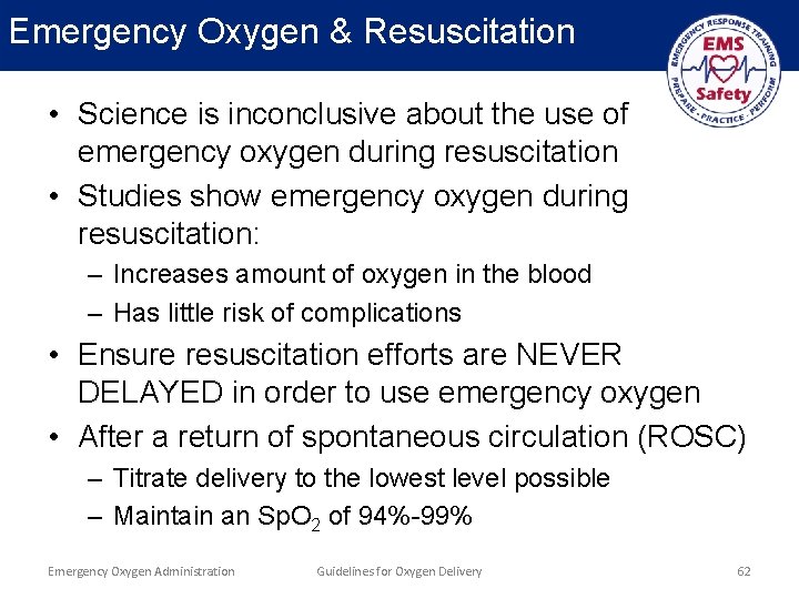 Emergency Oxygen & Resuscitation • Science is inconclusive about the use of emergency oxygen
