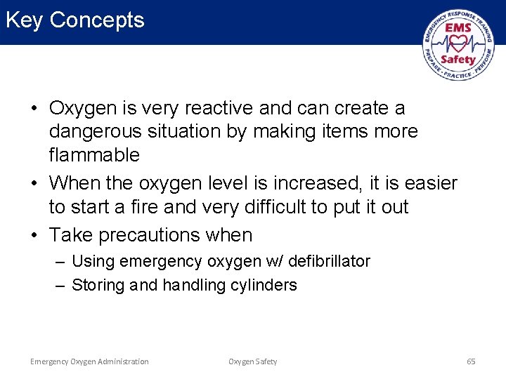 Key Concepts • Oxygen is very reactive and can create a dangerous situation by