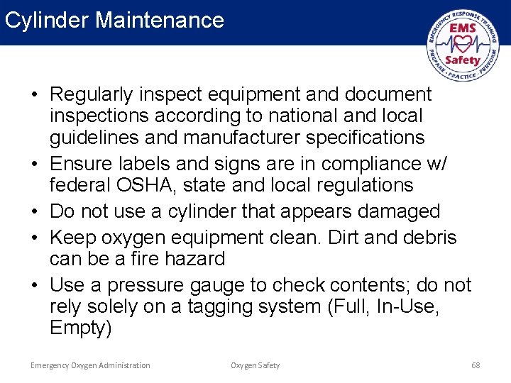 Cylinder Maintenance • Regularly inspect equipment and document inspections according to national and local