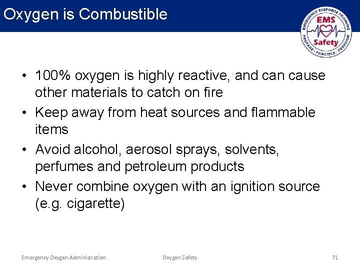 Oxygen is Combustible • 100% oxygen is highly reactive, and can cause other materials
