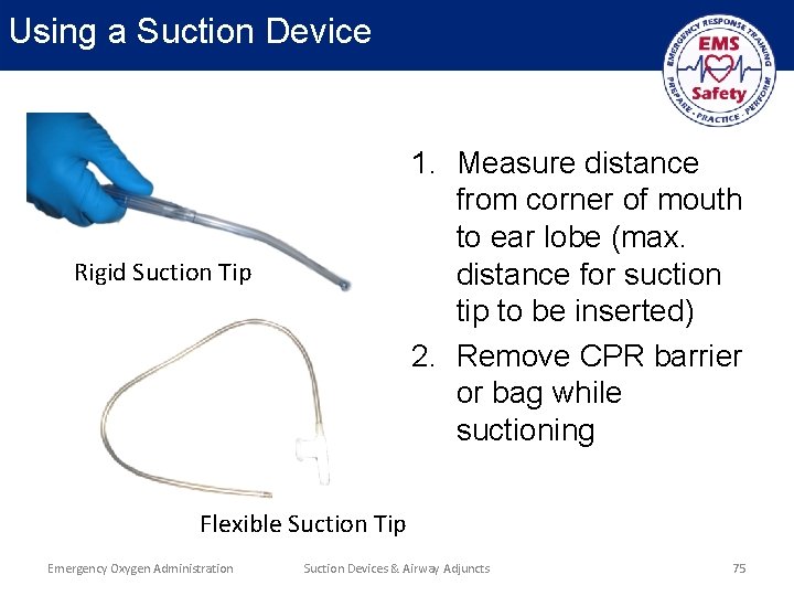Using a Suction Device 1. Measure distance from corner of mouth to ear lobe