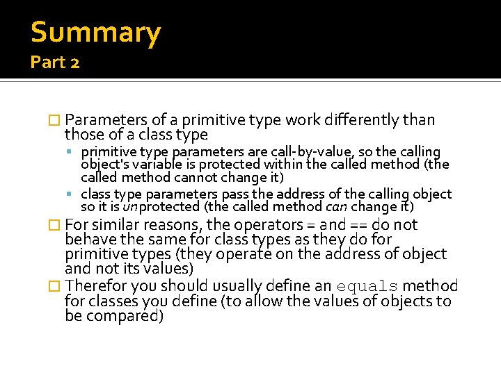 Summary Part 2 � Parameters of a primitive type work differently than those of