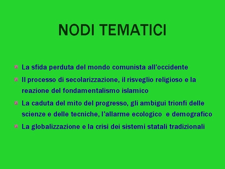 NODI TEMATICI La sfida perduta del mondo comunista all’occidente Il processo di secolarizzazione, il