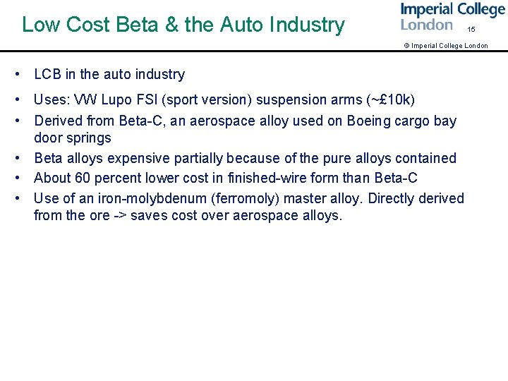 Low Cost Beta & the Auto Industry 15 © Imperial College London • LCB