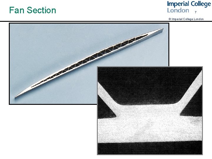Fan Section 7 © Imperial College London 
