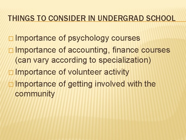THINGS TO CONSIDER IN UNDERGRAD SCHOOL � Importance of psychology courses � Importance of THINGS TO CONSIDER IN UNDERGRAD SCHOOL � Importance of psychology courses � Importance of