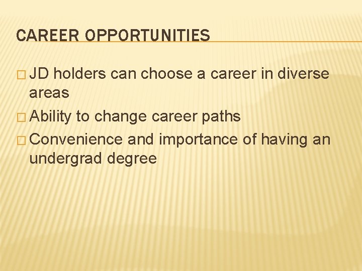 CAREER OPPORTUNITIES � JD holders can choose a career in diverse areas � Ability CAREER OPPORTUNITIES � JD holders can choose a career in diverse areas � Ability