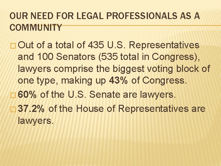 OUR NEED FOR LEGAL PROFESSIONALS AS A COMMUNITY � Out of a total of OUR NEED FOR LEGAL PROFESSIONALS AS A COMMUNITY � Out of a total of