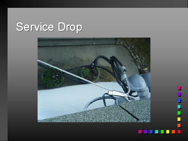 Service Drop 