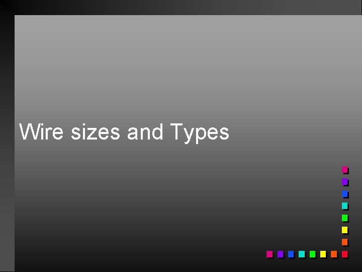 Wire sizes and Types 