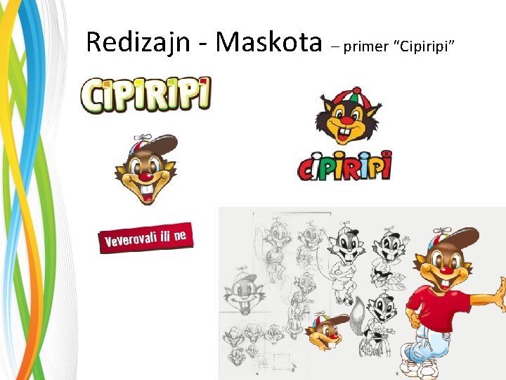 Redizajn - Maskota – primer “Cipiripi” 