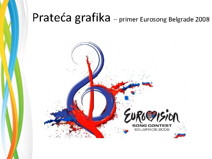 Prateća grafika – primer Eurosong Belgrade 2008 