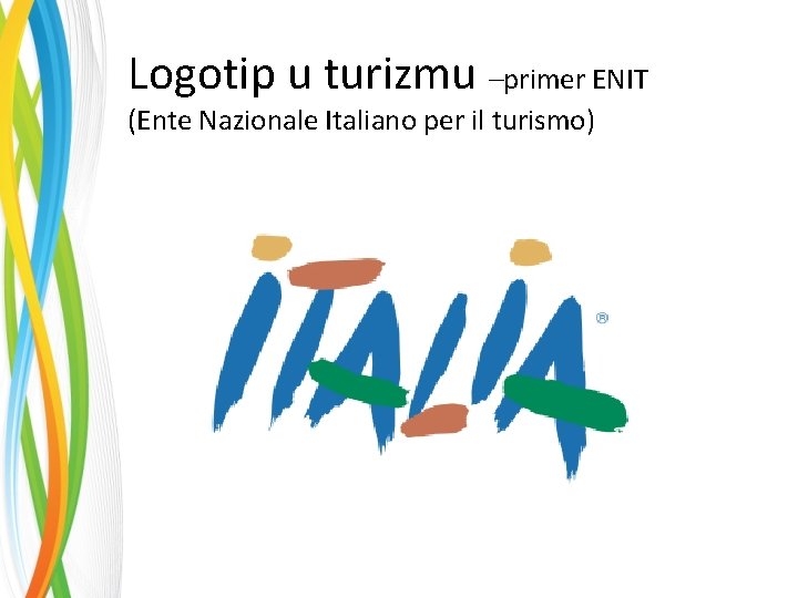 Logotip u turizmu –primer ENIT (Ente Nazionale Italiano per il turismo) 