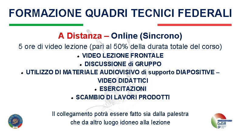 FORMAZIONE QUADRI TECNICI FEDERALI A Distanza – Online (Sincrono) 5 ore di video lezione