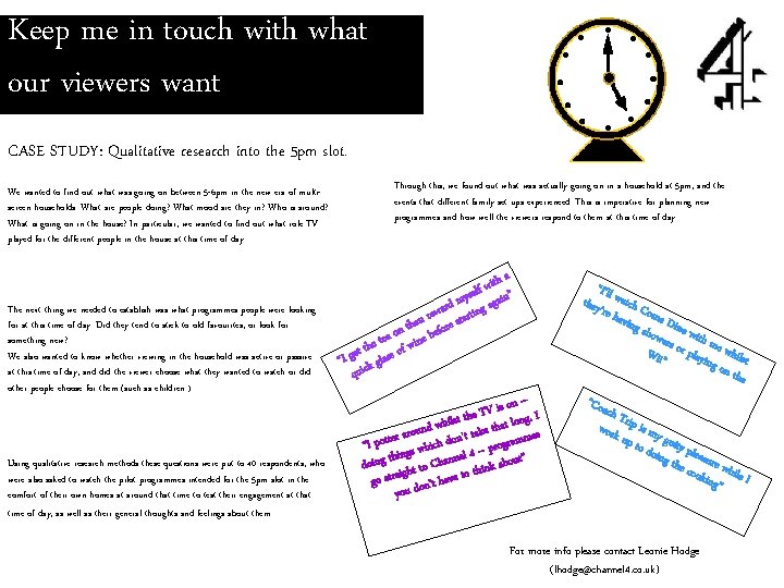 Keep me in touch with what our viewers want CASE STUDY: Qualitative research into