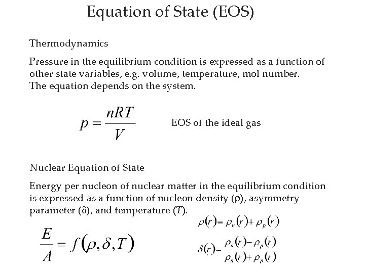 Equation of State (EOS) Thermodynamics Pressure in the equilibrium condition is expressed as a