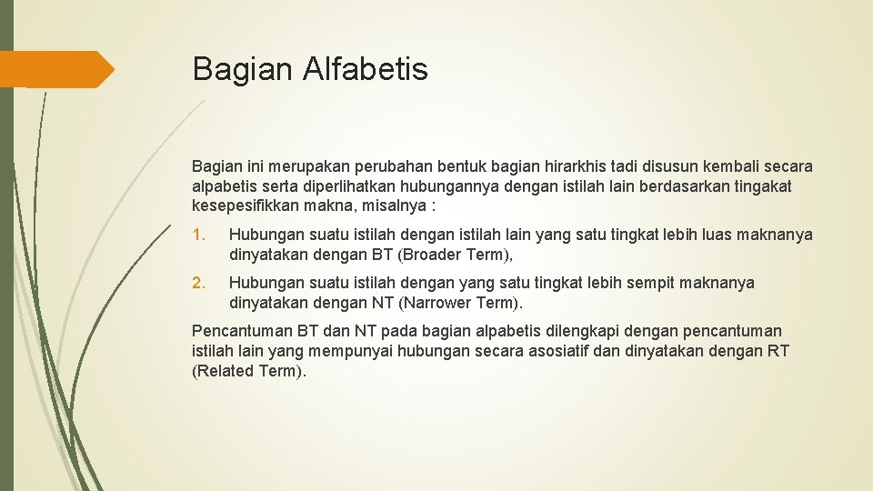 Bagian Alfabetis Bagian ini merupakan perubahan bentuk bagian hirarkhis tadi disusun kembali secara alpabetis