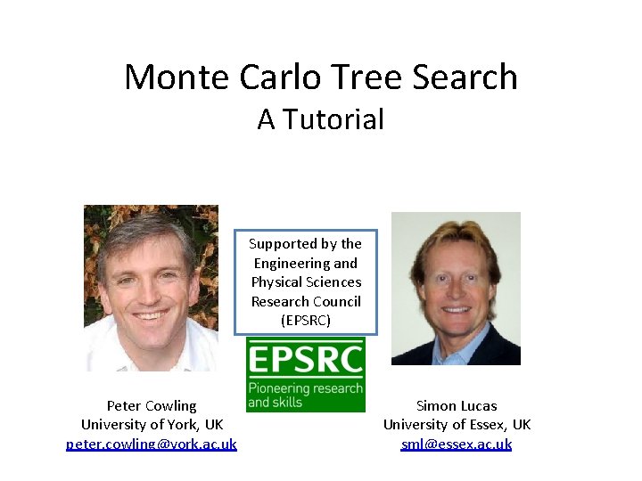 Monte Carlo Tree Search A Tutorial Supported by the Engineering and Physical Sciences Research