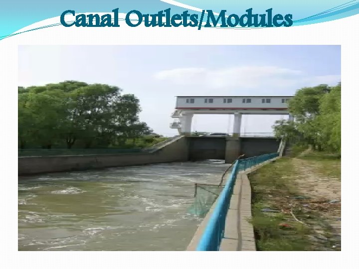 Canal Outlets/Modules 